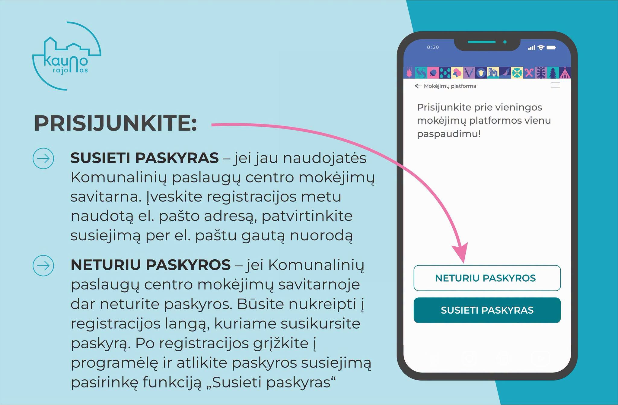Mokėjimų platforma: susieti paskyras arba neturiu paskyros